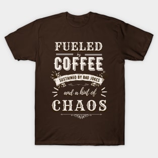 Fueled by Coffee Sustained by Dad Jokes - Funny Hilarious Dad Gift Idea T-Shirt